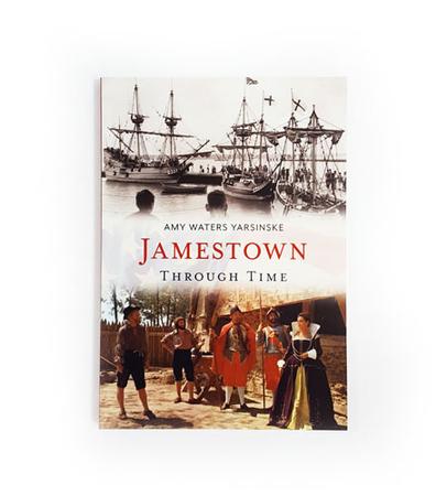 JAMESTOWN THROUGH TIME BY AMY WATERS YARSINSKE