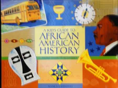 A KID'S GUIDE TO AFRICAN-AMERICAN HISTORY