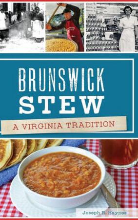 BRUNSWICK STEW: A VIRGINIA TRADITION