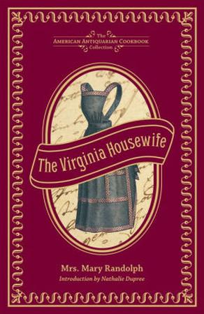 THE VIRGINIA HOUSEWIFE BY MARY RANDOLPH