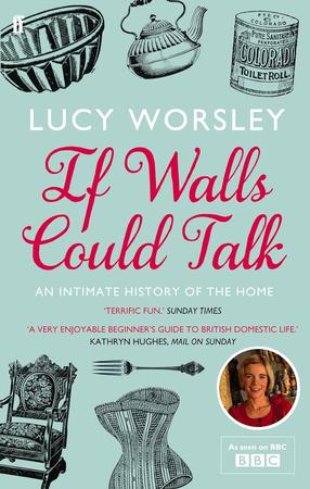 IF WALLS COULD TALK BY LUCY WORSLEY