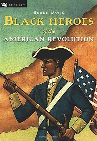 BLACK HEROES OF THE AMERICAN REVOLUTION